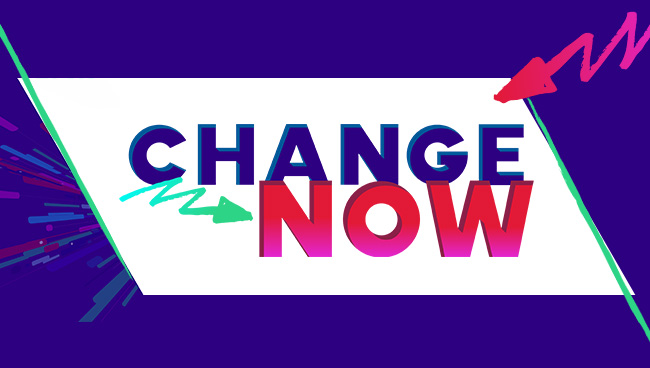 Change NOW