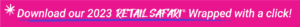 Download our 2023 Retail Safari® Wrapped with a click!